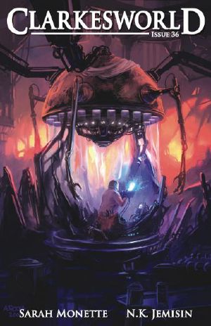 [Clarkesworld Magazine 36] • Clarkesworld Issue 36